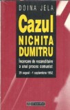 Cazul Nichita Dumitru. Incercare de reconstituire a unui proces comunist - Doina Jela