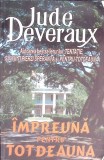 IMPREUNA PENTRU TOTDEAUNA-JUDE DEVERAUX-270265