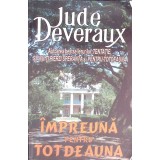 IMPREUNA PENTRU TOTDEAUNA-JUDE DEVERAUX-306090