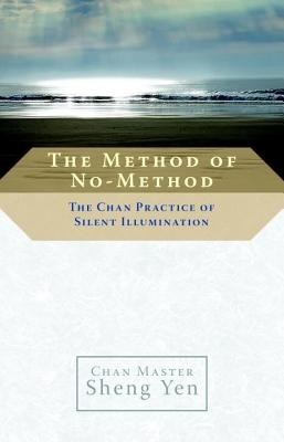 The Method of No-Method: The Chan Practice of Silent Illumination foto