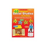 40 Fabulous Social Studies Activities: Easy Projects That Work with the Topics You Teach and Help Build Reading, Writing, and Research Skills