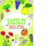 Carte de colorat : Fructe, legume, cereale si flori