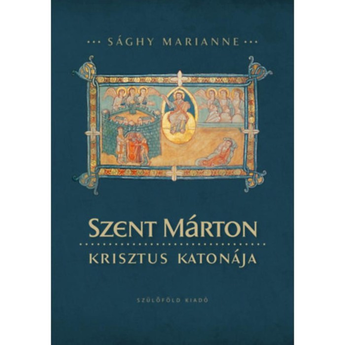 Szent M&aacute;rton, Krisztus katon&aacute;ja - S&aacute;ghy Marianne