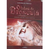 O INIMA DE BROSCUTA: POVESTE PENTRU TOATE VARSTELE VOL.10 PUTEREA ZAMBETULUI-GHEORGHE VIRTOSU-166338