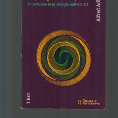 Alfred Adler - Intelegerea vietii. Introducere in psihologia individuala, 2013