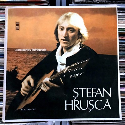 Disc Vinil ȘTEFAN HRUȘCĂ &amp;ndash; Urare Pentru &amp;Icirc;ndrăgostiți (1987), Folk, EXCELENT foto