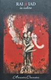 Cumpara ieftin Rai si Iad in Iubire - Alexandru Chermeleu - Bookzone - 2016 - Brosata - 261 pagini - Literatura Romana