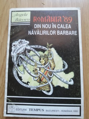 Angela Bacescu - Romania `89 din nou in calea navalirilor barbare, 1995 foto