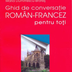Ghid de conversaţie român-francez pentru toţi - Paperback brosat - Maria Dumitrescu-Brateş - Niculescu