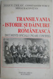 Transilvania &ndash; Istorie si dainuire romaneasca. Documente oficiale ungare confirma &ndash; Ioan N. Ciolan
