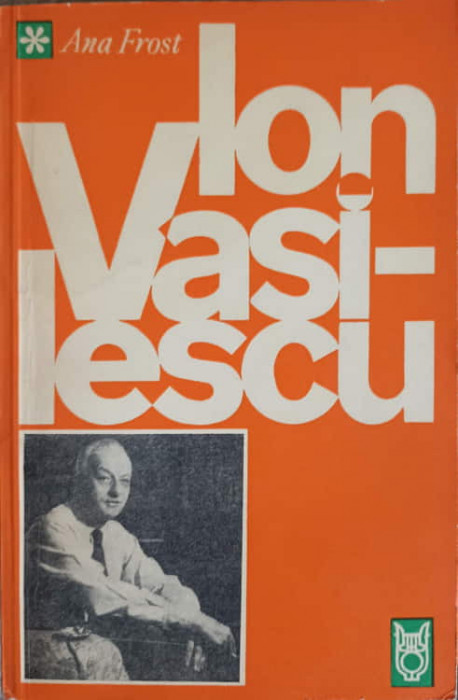 ION VASILESCU, POET AL MELODIEI-ANA FROST-246252