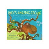 Inky's Amazing Escape: How a Very Smart Octopus Found His Way Home