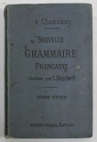 NOUVELLE GRAMMAIRE FRANCAISE de A. CHASSANG , COURS MOYEN , EDITIE INTERBELICA