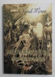 METALIBERTATEA , MITURI SI ANTIMITURI de VIOREL MIREA , 2014