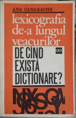 LEXICOGRAFIA DE-A LUNGUL VEACURILOR. DE CAND EXISTA DICTIONARE?-ANA CANARACHE foto