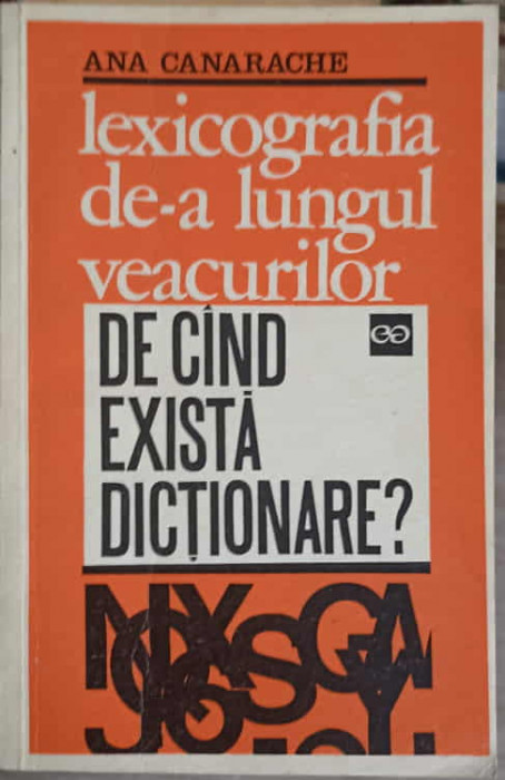 LEXICOGRAFIA DE-A LUNGUL VEACURILOR. DE CAND EXISTA DICTIONARE?-ANA CANARACHE