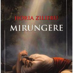 Mirungere - Horia Zilieru