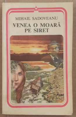 (C525) MIHAIL SADOVEANU - VENEA O MOARA PE SIRET foto