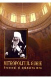 Mitropolitul Gurie. Procesul si apararea mea - Silvia Grossu