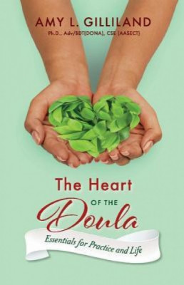 The Heart of the Doula: Essentials for Practice and Life foto