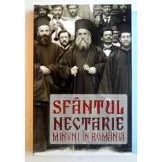 SFANTUL NECTARIE , MINUNI IN ROMANIA , EDITIA A TREIA , 2012