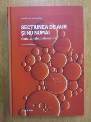 Fernando Blasco - Sectiunea de aur si nu numai. Constantele matematice foto