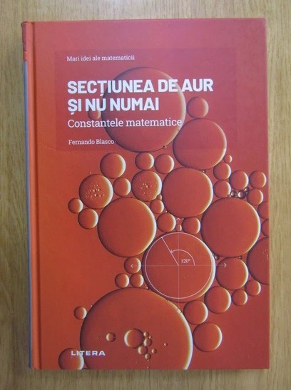 Fernando Blasco - Sectiunea de aur si nu numai. Constantele matematice