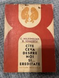 Cȃte ceva despre noi şi&hellip; ereditate - C. Maximilian, B. Ionescu
