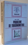 PROBLEME DE TRIGONOMETRIE de FANICA TURTOIU , 1979 , -* PREZINTA MICI HALOURI DE APA