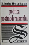 Politica postmodernismului &ndash; Linda Hutcheon