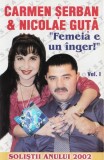 Carmen Șerban &amp; Nicolae Guță - Femeia E Un &Icirc;nger Vol. 1, Caseta audio