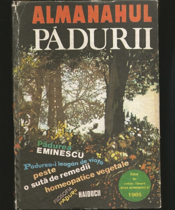 ALMANAHUL PĂDURII, 1985 - EDITATE DE REVISTA LITERARĂ VIAȚA ROM&Acirc;NEASCĂ