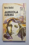 Cumpara ieftin Aureola iubirii &ndash; Aut. Vera Hudici, Ed. Cartea Rom&acirc;nească, 1988