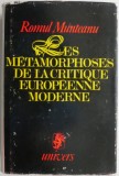 Les metamorphoses de la critique europeenne moderne &ndash; Romul Munteanu