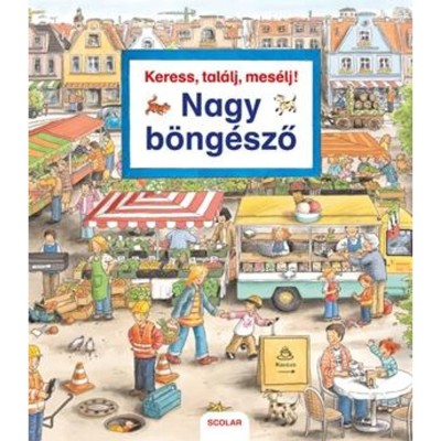 Keress, tal&amp;aacute;lj, mes&amp;eacute;lj! - Nagy b&amp;ouml;ng&amp;eacute;sző - Susanne Gernh&amp;auml;user foto