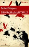 Devorarea maestrului/Mihail Galatanu
