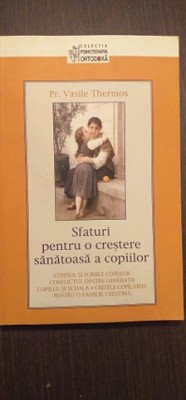 SFATURI PENTRU O CRESTERE SANATOASA A COPIILOR - PREOT VASILE THERMOS foto