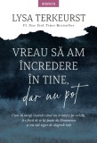 Cumpara ieftin Vreau sa am incredere in tine, dar nu pot