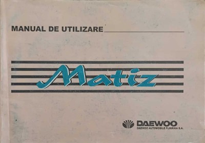 MANUAL DE UTILIZARE MATIZ, DAEWOO-COLECTIV foto