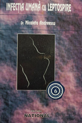 Nicoleta Andreescu - Infectia umana cu leptospire (1998) foto