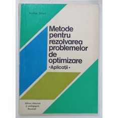 METODE PENTRU REZOLVAREA PROBLEMELOR DE OPTIMIZARE, APLICATII de NICOLAE BEBEA, 1978