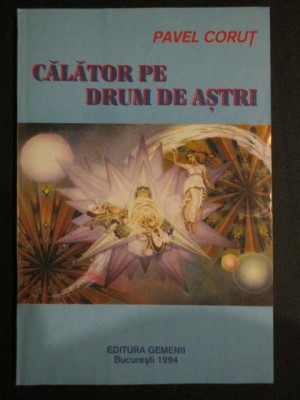 Calator pe drum de astrii Pavel Corut foto