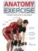Anatomy of Exercise: A Trainer&#039;s Inside Guide to Your Workout