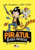 Piratul Barba Incalcita - Amy Sparkes, Ben Cort - Aramis