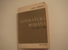 Literatura romana intre 1900 si 1918 - Const. Ciopraga Editura Junimea 1970 foto