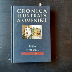 CRONICA ILUSTRATA A OMENIRII, ROMA SI ELENISMUL, 323-27i.Hr.