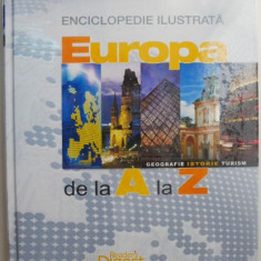 Enciclopedie ilustrata Europa de la A la Z. Geografie. Istorie. Turism