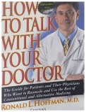 HOW TO TALK WITH YOUR DOCTOR by RONALD L. HOFFMAN with SIDNEY STEVENS , 2011