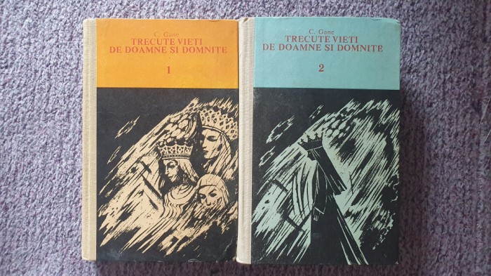 Trecute vieti de doamne si domnite - C. Gane (2 volume) 1991, stare f buna, 1010