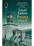 Cumpara ieftin Povara crucii/Ismail Kadare